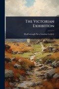 Cover-Bild zum Titel 'The Victorian Exhibition' von 'Marlborough New London Gallery'