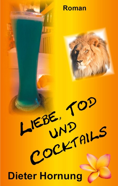 Liebe, Tod und Cocktails - Dieter Hornung