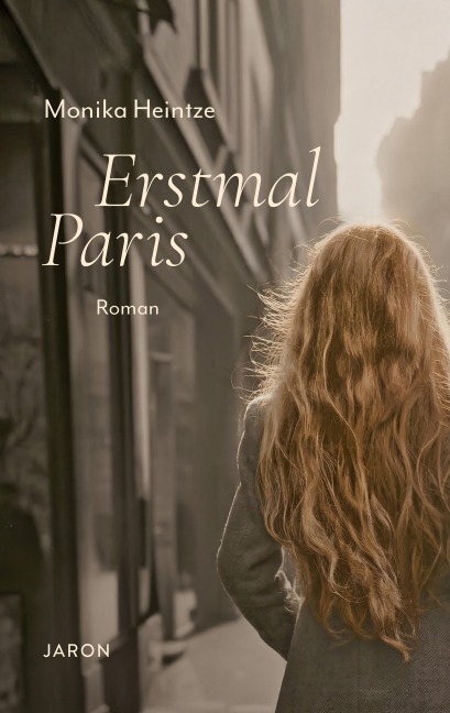 Erstmal Paris - Monika Heintze