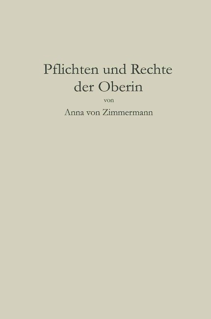 Pflichten und Rechte der Oberin - Anna Von Zimmermann