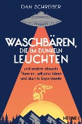Cover-Bild zum Titel 'Waschbären, die im Dunkeln leuchten' von 'Dan Schreiber'