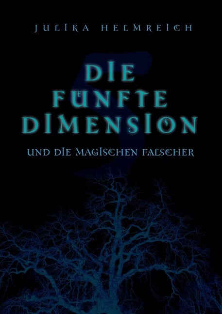 Die fünfte Dimension und die magischen Fälscher - Julika Helmreich