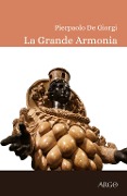 Cover-Bild zum Titel 'La grande armonia. La terapia musicale in Magna Grecia e il tarantismo: eternità e bellezza' von 'Pierpaolo De Giorgi'