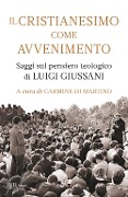 Cover-Bild zum Titel 'Il cristianesimo come avvenimento. Saggi sul pensiero teologico di Luigi Giussani' von ''