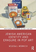 Cover-Bild zum Titel 'Jewish American Identity and Erasure in Pop Art' von 'Melissa L. Mednicov'