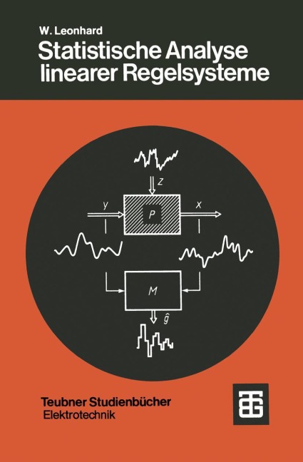 Statistische Analyse linearer Regelsysteme - W. Leonhard