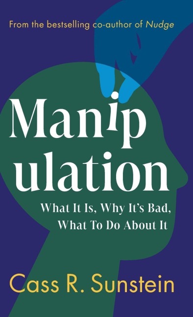 Manipulation - Cass R. Sunstein