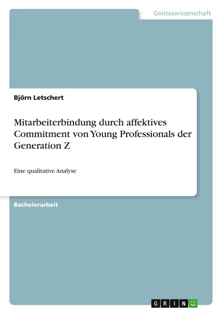 Mitarbeiterbindung durch affektives Commitment von Young Professionals der Generation Z - Björn Letschert