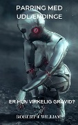 Cover-Bild zum Titel 'Parring med udlændinge: Er hun virkelig gravid?' von 'Robert J. Williams'