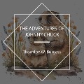 Cover-Bild zum Titel 'The Adventures of Johnny Chuck' von 'Thornton W. Burgess'