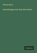 Cover-Bild zum Titel 'Anmerkungen zum Text des Lebens' von 'Wilhelm Münch'
