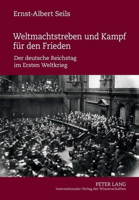 Weltmachtstreben und Kampf für den Frieden - Ernst-Albert Seils