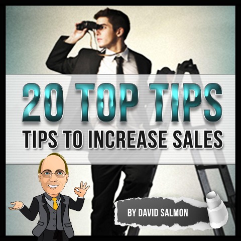 20 Top Tips (Tips to Increase Sales) - David Salmon
