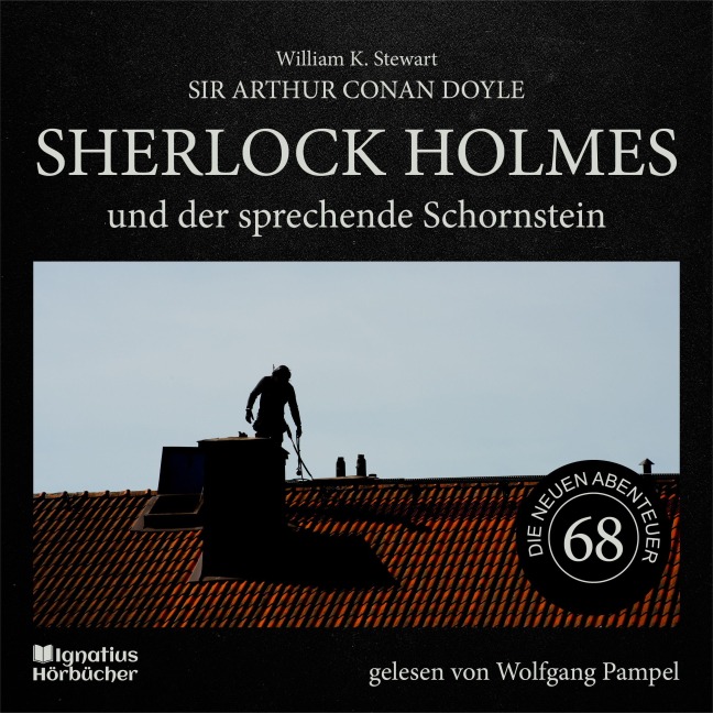 Sherlock Holmes und der sprechende Schornstein (Die neuen Abenteuer, Folge 68) - Arthur Conan Doyle, William K. Stewart