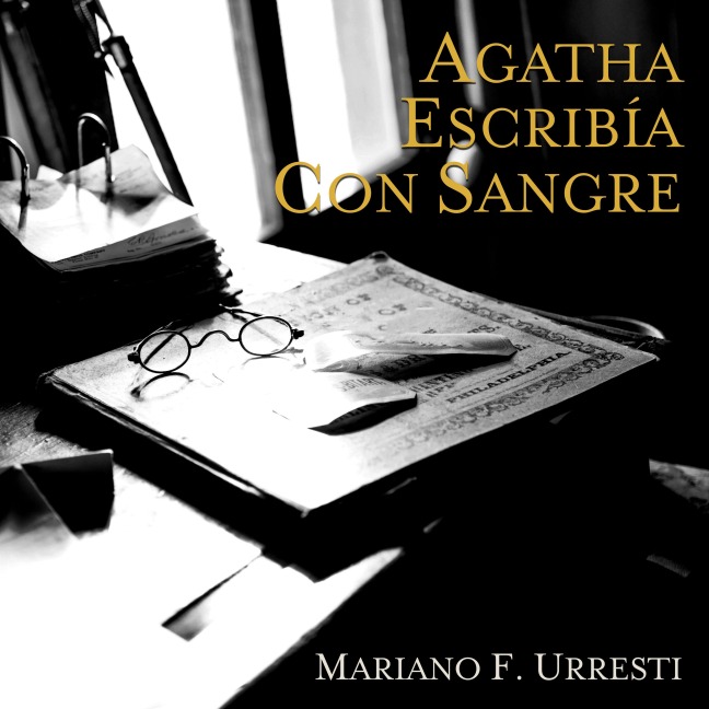 Agatha escribia con sangre - Mariano F. Urresti