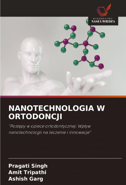 NANOTECHNOLOGIA W ORTODONCJI - Pragati Singh, Amit Tripathi, Ashish Garg