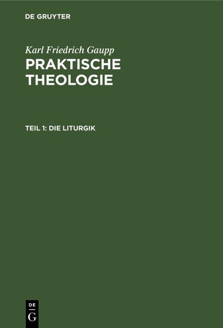 Die Liturgik - Karl Friedrich Gaupp