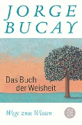 Das Buch der Weisheit - Jorge Bucay