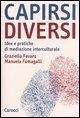 Cover-Bild zum Titel 'Capirsi diversi. Idee e pratiche di mediazione interculturale' von 'Graziella Favaro, Manuela Fumagalli'