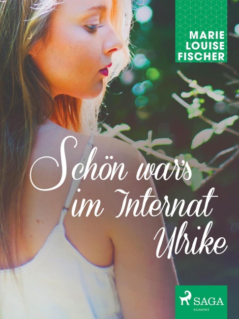 Schön war's im Internat Ulrike - Marie Louise Fischer