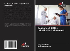 Cover-Bild zum Titel 'Gestione di CBD e calcoli biliari sintomatic' von 'Ajayi Olushola, Borislav Dimitrov'