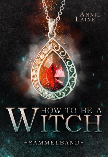 How to be a Witch - Sammelband - Annie Laine