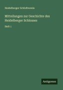 Cover-Bild zum Titel 'Mitteilungen zur Geschichte des Heidelberger Schlosses' von 'Heidelberger Schloßverein'