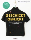  Geschickt geflickt. Lieblingskleidung ausbessern statt wegwerfen.