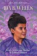 Cover-Bild zum Titel 'Ida B. Wells' von 'Erica Armstrong Dunbar, Candace Buford'
