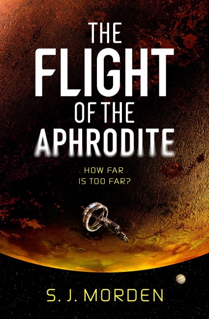 The Flight of the Aphrodite - S J Morden