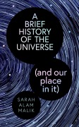 Cover-Bild zum Titel 'A Brief History of the Universe (and our place in it)' von 'Sarah Alam Malik'