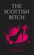Cover-Bild zum Titel 'The Scottish Bitch' von 'Jameson Tabard'