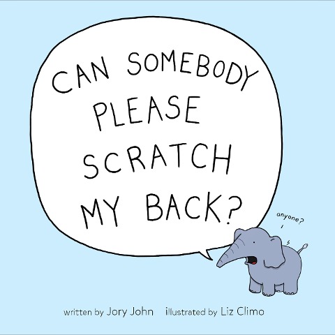 Can Somebody Please Scratch My Back? - Jory John