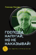 Gospodi, napugaj, no ne nakazyvaj! - Leonid Makhlis