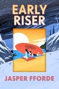 Cover-Bild zum Titel 'Early Riser' von 'Jasper Fforde'