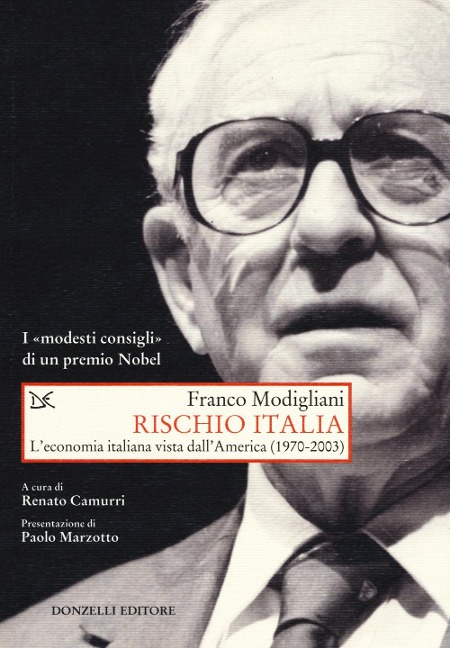 Rischio Italia. L'economia italiana vista dall'America (1970-2003) - Franco Modigliani