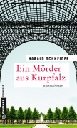 Cover-Bild zum Titel 'Ein Mörder aus Kurpfalz' von 'Harald Schneider'
