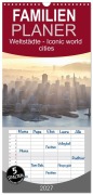 Cover-Bild zum Titel 'Familienplaner 2027 - Weltstädte - Iconic world cities mit 5 Spalten (Wandkalender, 21 x 45 cm) CALVENDO' von 'Matteo Colombo'