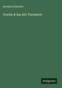 Goethe & das alte Testament - Bernhard Ziemlich