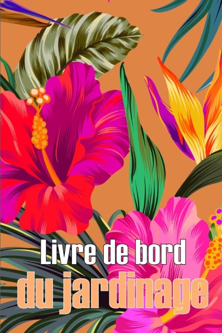 Livre de bord du jardinage - Nicolas Laframboise