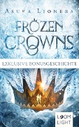 Frozen Crowns: Zwei kostenlose Bonusgeschichten inklusive XXL-Leseprobe zu "Midnight Princess" - Asuka Lionera