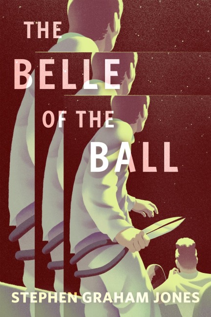 The Belle of the Ball - Stephen Graham Jones