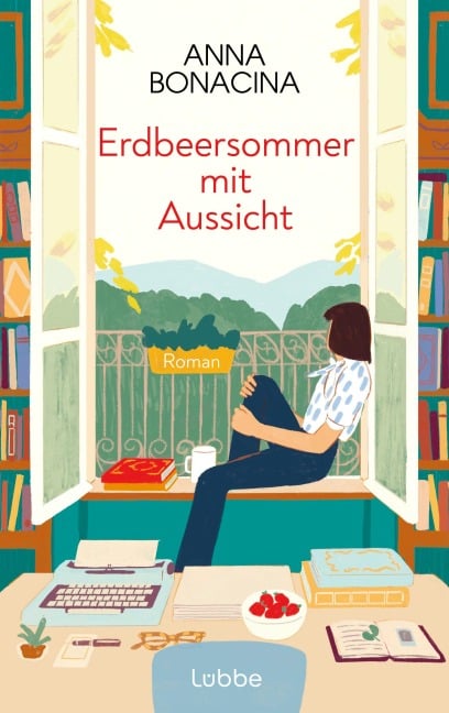 Erdbeersommer mit Aussicht - Anna Bonacina