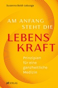 Cover-Bild zum Titel 'Am Anfang steht die Lebenskraft' von 'Susanna Boldi-Labusga'