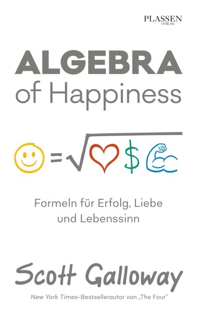 Algebra of Happiness - Scott Galloway