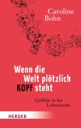 Cover-Bild zum Titel 'Wenn die Welt plötzlich kopfsteht' von 'Caroline Bohn'