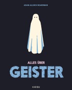 Cover-Bild zum Titel 'Alles über Geister' von 'Adam Allsuch Boardman'