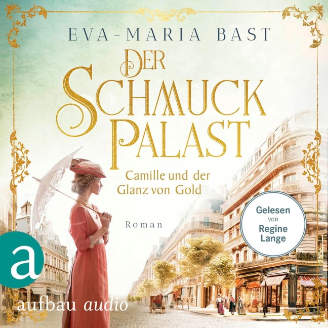 Der Schmuckpalast - Camille und der Glanz von Gold - Eva-Maria Bast