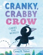 Cover-Bild zum Titel 'Cranky, Crabby Crow (Saves the World)' von 'Corey R. Tabor'