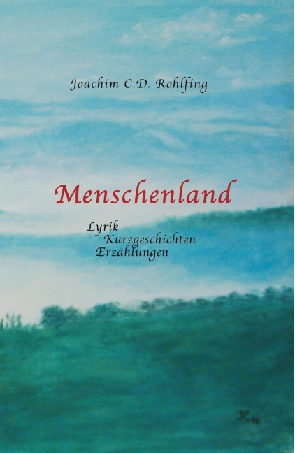 Menschenland - Joachim Rohlfing